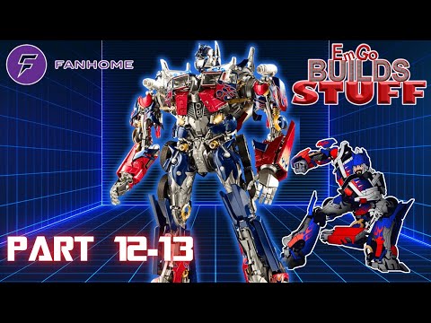 Fanhome Transformers Optimus Prime (Bayverse) Kit (Part 12-13): EmGo Builds Stuff