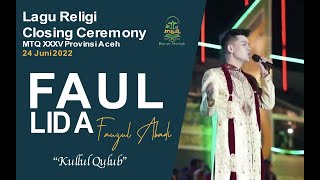 Download lagu MTQ ACEH XXXV ada FAUL LIDA membawa lagu Religi 'Kullul Qullub' di acara Penutupan di Bener Meriah mp3