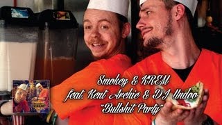 Smokey & KREM feat. Kent Archie & DJ Undoo - Bullshit Party [Official Audio]