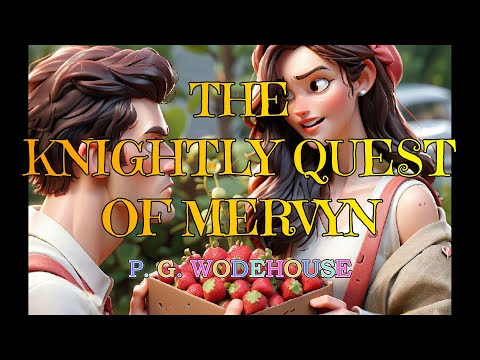 THE KNIGHTLY QUEST OF MERVYN (MULLINER NIGHTS #4) – P. G. WODEHOUSE 👍