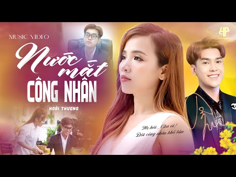 Nước mắt công nhân - Hoài Thương