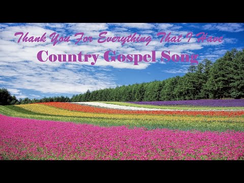 Thank You For Everything That I Have - New Country Gospel Song by Lifebreakthrough