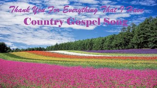Thank You For Everything That I Have - New Country Gospel Song by Lifebreakthrough