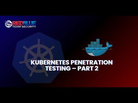 Kubernetes Penetration Testing – Part Two
