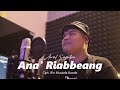 ANA RIABBEANG AWAL SAPUTRA CIPT IFIN MUSTAFA BANDE COVER