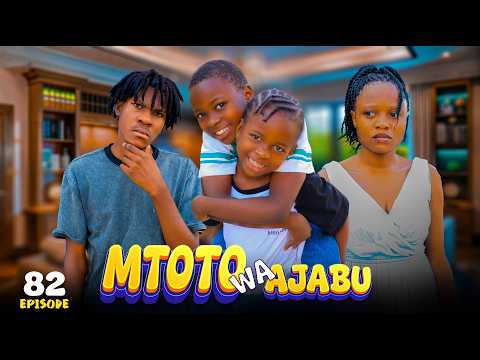 MTOTO WA AJABU Full Episode [ 82 ]