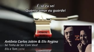 Antonio Carlos Jobim e Elis Regina - Só Tinha de Ser Com Você - LP Elis e Tom (1974) Vinil e Letra