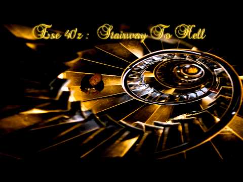 Ese 40'z - Stairway To Hell