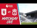 Matchday Live: Aston Villa v Liverpool | Build-up to Villa Park clash