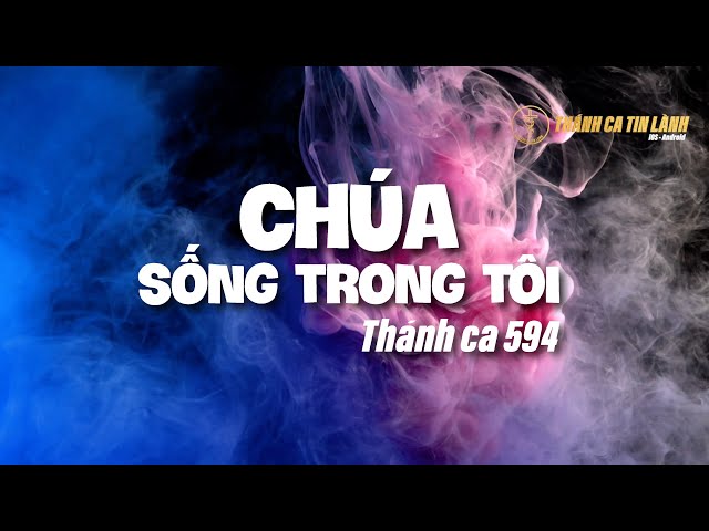 THÁNH CA 594 | CHÚA SỐNG TRONG TÔI | KARAOKE THÁNH CA TIN LÀNH