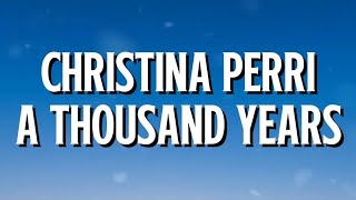 Download lagu Christina Perri - A Thousand Years (Lyrics) mp3