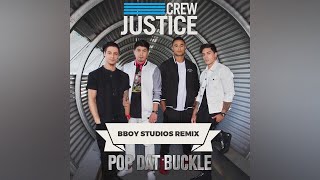 Justice Crew - Pop Dat Buckle (BBoyStudios Remix)