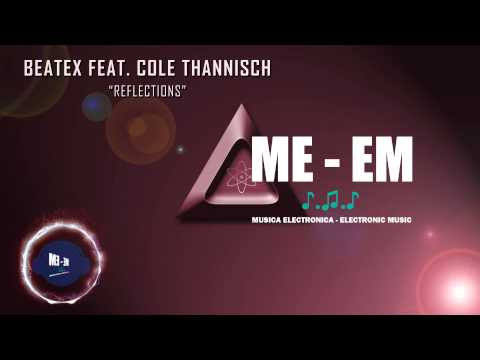 Beatex Ft. Cole Thannisch - Reflections (Radio Edit) [Musica Electronica]