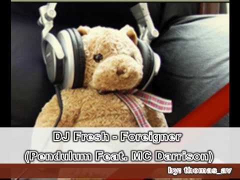 DJ Fresh - Foreigner (Pendulum Feat MC Darrison)