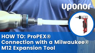 How to make a ProPEX connection with Milwaukee M12