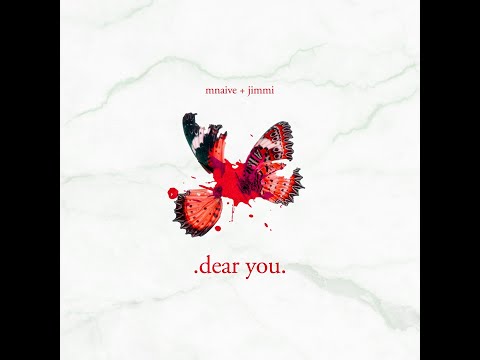 dear you - M NAIVE x jimmi (lyrics video)