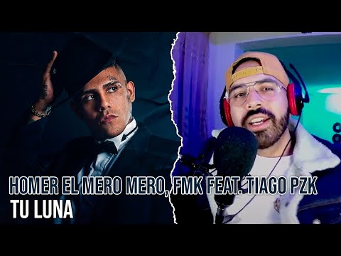 Homer el Mero Mero, FMK feat. Tiago PZK - Tu Luna | REACCIÓN