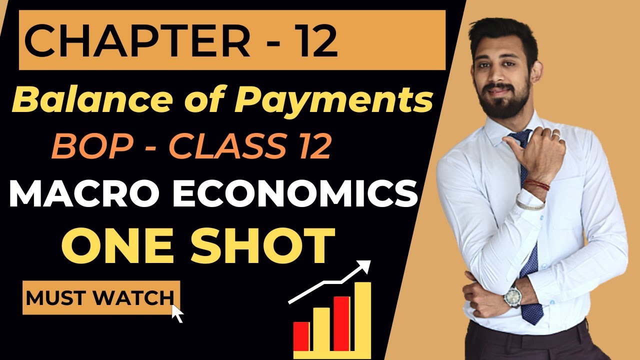 Balance of Payments | One shot | Chapter 12 | Macro economics | Class 12