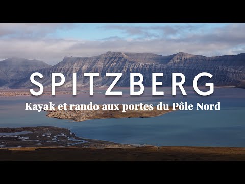 Spitzberg : kayak et rando aux portes du Pôle Nord