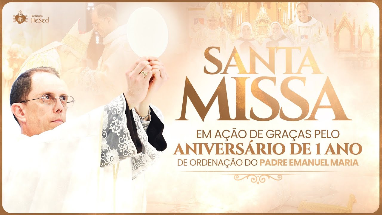 Santa Missa | Aniversário de 1 ano da ordenação do Padre Emanuel Maria - 14/12 | Instituto Hesed