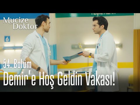 Demir'e hoş geldin vakası! - Mucize Doktor 54. Bölüm