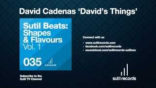 David Cadenas - David's Things (Original Sutil Mix)