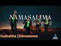 KUDZAKHALA CHIMWEMWE Namasalima Singers