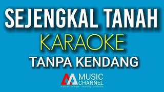 Download lagu Karaoke - Sejengkal Tanah - Tanpa Kendang mp3