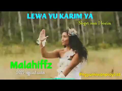 Malahiffz(2025)Lewa yu karim ya.Official Audio.