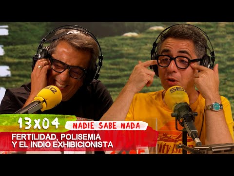 NADIE SABE NADA 13x04 | Fertilidad, polisemia y el indio exhibicionista