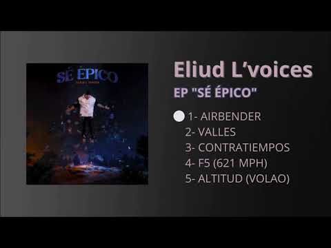 EP "SÉ ÉPICO" | Eliud L'voices.