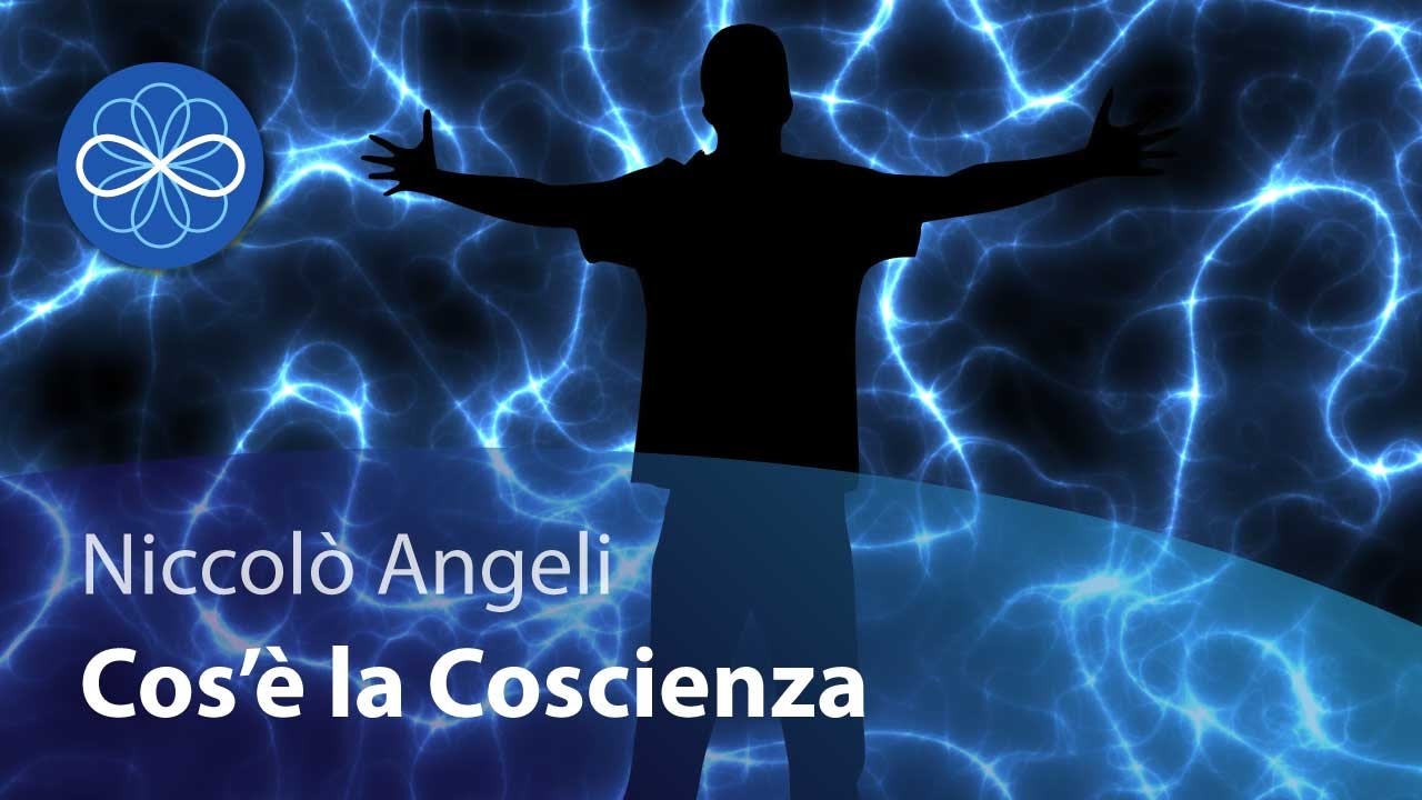 Watch Now Cos'è la Coscienza - Niccolò Angeli Cos'è la Coscienza - Niccolò Angeli