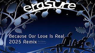 Erasure Because Our Love Is Real 2025 Remix