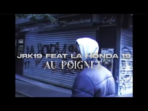Jrk19 feat. La Honda 19 - au poignet (clip officiel)