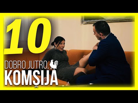 DOBRO JUTRO, KOMŠIJA - EPIZODA 10