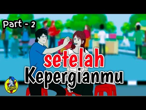 SETELAH KEPERGIANMU PART 2 ● animasi sekolah !! dhot design @Konapea