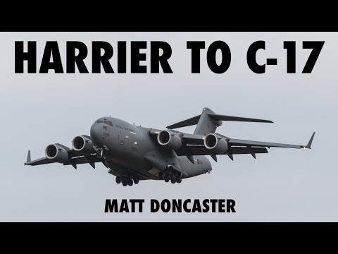 Harrier GR7 to C-17 Globemaster | Matt Doncaster (Part 1)