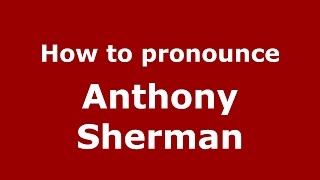 How to pronounce Anthony Sherman