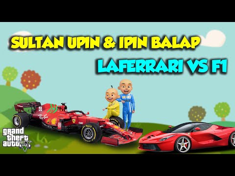 LAFERRARI Sultan Upin Ipin Balap FERRARI F1 ManTUL - GTA V Sultan Upin Ipin Terbaru