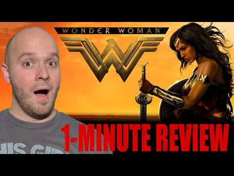 WONDER WOMAN (2017) - One Minute Movie Review