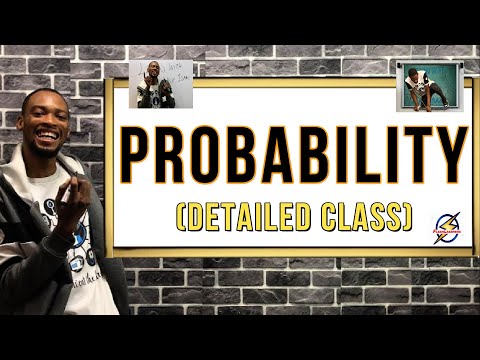 PROBABILITY  - Detailed Explanations And Questions