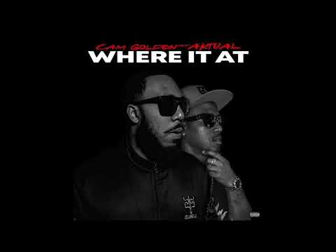 Cam Golden - Where It At ft. Aktual (Audio)