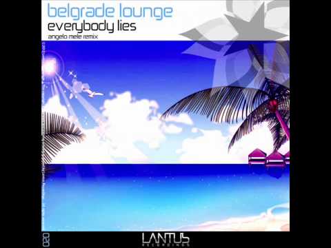 Everybody Lies - Belgrade Lounge (Angelo Mele Remix) [LANTUS RECORDINGS]