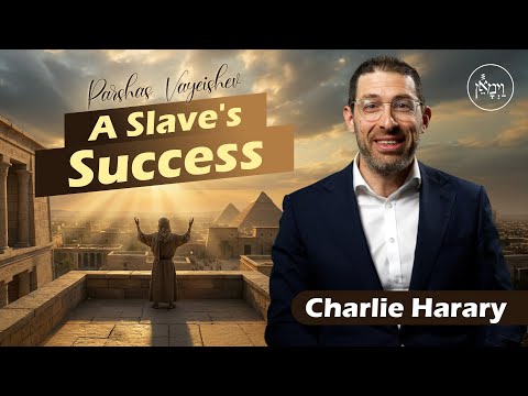 Parshas Vayeishev - A Slave's Success | Mr. Charlie Harary