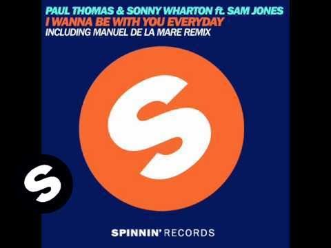 Paul Thomas & Sonny Wharton feat Sam Jones - I Wanna Be With You Everyday (Original Mix)