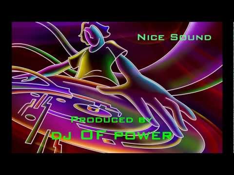 Dj OF POWER - Nice Sound - by dj OF power (2012)