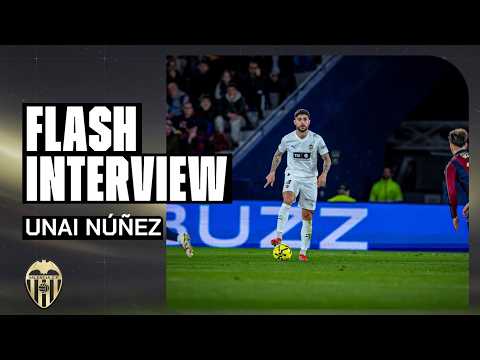 FLASH INTERVIEW WITH UNAI NUÑEZ AFTER THE MATCH AGAINST LEVANTE UD | VALENCIA CF
