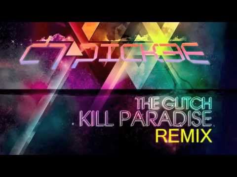 KILL PARADISE - The Glitch (DJ PICKEE REMIX)