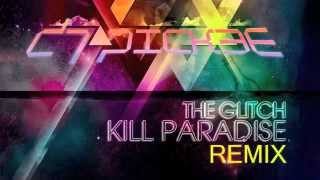 KILL PARADISE - The Glitch (DJ PICKEE REMIX)
