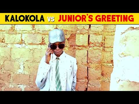 PRESIDENT KALOKOLA vs JUNIOR'S GREETING 😂😂😂